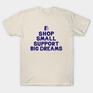 Shop Small Support Big Dreams II T-Shirt